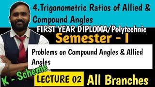 TRIGONOMETRIC RATIOS OF ALLIED AND COMPOUND ANGLESFIRST YEAR DIPLOMAPOLYTECHNICLecture02K Scheme [upl. by Brander]