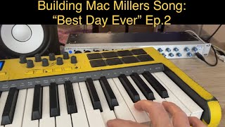 Best Day Ever  Mac Miller Building The Song Ep2 [upl. by Rolando]