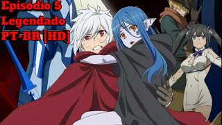 Dungeon ni Deai 3ª Temporada Ep 5 Legendado PTBR HD [upl. by Ichabod992]