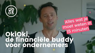 OkiOki de financiële buddy 🤗 voor ondernemers Alles wat je moet weten in 15 minuten [upl. by Aihsekram]