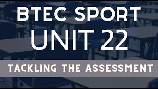 L3 BTEC Sport Unit 22 Tackling The Assessment [upl. by Carny71]