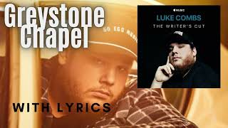 GREYSTONE CHAPEL  LUKE COMBS with lyrics [upl. by Jesse]