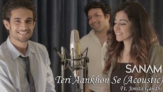 Sanam  Teri Aankhon Se Acoustic ft Jonita Gandhi [upl. by Gnourt435]