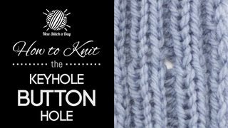 How to Knit the Keyhole Button Hole [upl. by Einhpets640]