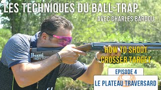 Les Techniques du Balltrap Avec Charles BARDOU Episode4 Le Traversard  Clayshooting Pro Tips 4K [upl. by Wj]