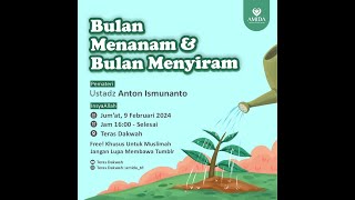 BULAN MENANAM BULAN MENYIRAM  Ustadz Anton Ismunanto  Ngaji AMIDA [upl. by Idelson703]