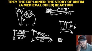 Trey The Explainer The Story Of Onfim A Medieval Child Reaction [upl. by Gurolinick]