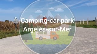 Campingcar park ArgelèssurMer France 🇫🇷 [upl. by Raasch]