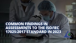 Common Findings in Assessments to the ISOIEC 170252017 Standard in 2023 [upl. by Mariette266]