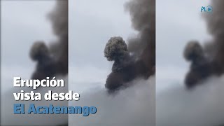 Así se vivió la erupción del volcán de Fuego desde el Acatenango  Prensa Libre [upl. by Ahtamas]