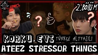 ATEEZ STRESSOR THINGS BÖLÜM 2 TÜRKÇE ALTYAZILI [upl. by Cormack]