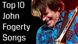 Top 10 John Fogerty Songs  The HIGHSTREET [upl. by Jewel724]