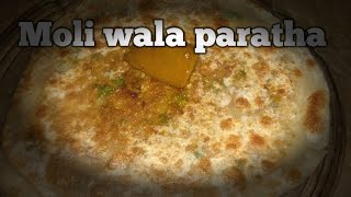 Crispy moli wala parathaMoli ka Partha special recipeparatha recipe [upl. by Mufi]