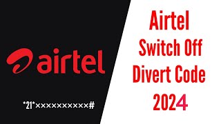 Airtel switch off Divert code 2024 [upl. by Aleahs]