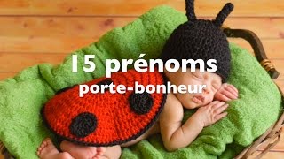 15 prénoms portebonheur [upl. by Finbur]