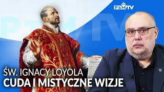 Cuda i mistyczne wizje św Ignacego Loyoli [upl. by Maurise282]