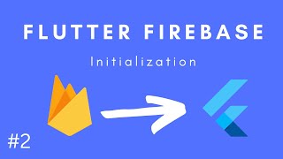 Firebase Code Initialisation  Flutter Firebase Tutorial 2 [upl. by Nosro]