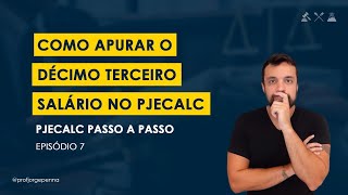 Como lançar 13o salário no PJECALC  Curso Pjecalc passo a passo aula 7 [upl. by Lezti]