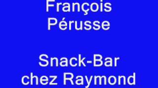 François Pérusse  SnackBar chez Raymond [upl. by Herwig50]