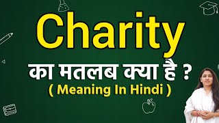 Charity meaning in hindi  Charity ka matlab kya hota hai  Word meaning [upl. by Egon]