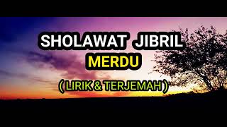 SHOLAWAT JIBRIL MERDU LIRIK ARAB DAN TERJEMAH sholawatsholawatjibrilsholawatmerdu [upl. by Aikcir]