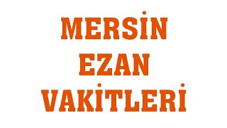 Mersin Ezan Vakitleri  Namaz Saatleri [upl. by Netsrejk]