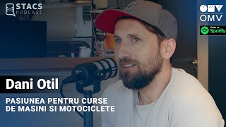 Dani Otil  Pasiune pentru masini si motociclete  STACS PODCAST [upl. by Lustig279]