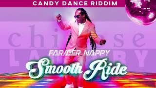 Farmer Nappy  Smooth Ride Candy Dance Riddim [upl. by Maya890]