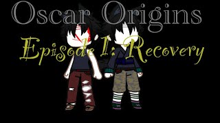 Oscar Origins  Gacha Club Series  S1 E1  Recovery [upl. by Ahsiema]