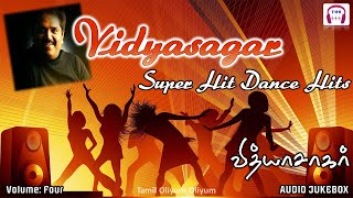 வித்யாசாகர்  ஆட்டம் போடவைக்கும் பாடல்கள்  Vidyasagar  Super Hit Dance Hits  Vol 4 [upl. by Htirehc]