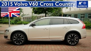 2015 Volvo V60 D4 Cross Country  Test Test Drive and InDepth Review English [upl. by Puiia191]