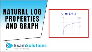 Natural Log lnx  properties and graph  ExamSolutions [upl. by Jean]