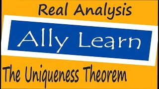 RA2  DU  The Uniqueness Theorem  Real Analysis [upl. by Remled]