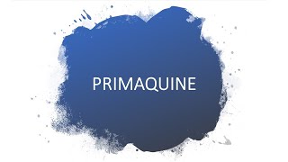 PRIMAQUINE [upl. by Yud]