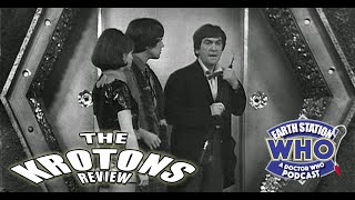 Doctor Who The Krotons Review  Earth Station Who Podcast  Classic Second Doctor Analysis [upl. by Borden153]