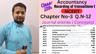 Class11th Accountancy NCERT Chapter No3 Recording of transactions1 QN12 journal entries ✍️✍️ [upl. by Sakmar]