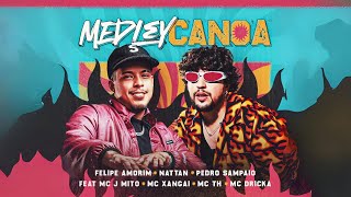 Medley Canoa  Felipe Amorim Nattan Pedro Sampaio Ft MC TH MC Xangai MC J Mito Clipe Oficial [upl. by Anitnelav973]