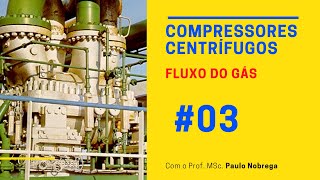 Compressores Centrífugos  Fluxo do Gás  por Paulo Nobrega 3 [upl. by Zined743]