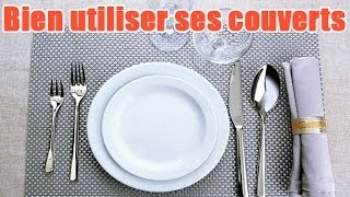 Conseils Utiliser les couverts à table [upl. by Acinoev]