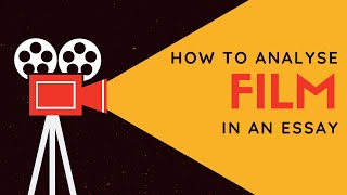 How To Analyse FILM In An Essay [upl. by Ima43]