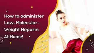 LowMolecularWeight Heparin LMWH SelfInjection  How to [upl. by Lennad]