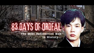 The 83Day Ordeal The Tragic Story of Hisashi Ouchi  The Most Radioactive Man In History [upl. by Ainuj]