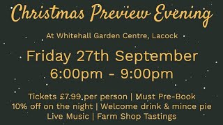 Christmas Preview Evening 2024 at Whitehall Garden Centre Lacock [upl. by Dercy]