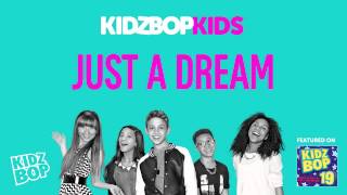 KIDZ BOP Kids  Just a Dream KIDZ BOP 19 [upl. by Allcot]