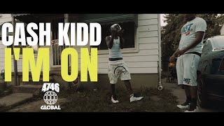 Cash Kidd  Im On Official Music Video [upl. by Anipsed]