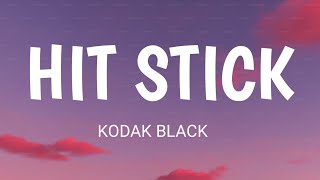 Kodak black  Hit stick lyrics [upl. by Tooley]