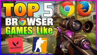 TOP 5 BEST Browser Games like Valorant amp CS2 for LowEndPCLaptop 2023  Free No Download [upl. by Llyrpa352]