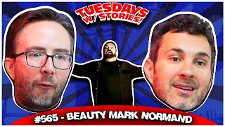 Beauty Mark Normand  Tuesdays With Stories 565 w Mark Normand amp Joe List [upl. by Henriette]