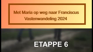 Etappe 6 van de Vastenwandeling 2024 [upl. by Nerac723]