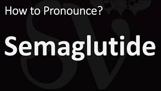 How to Pronounce Semaglutide CORRECTLY [upl. by Linzer]